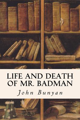 Life and Death of Mr. Badman - John Bunyan