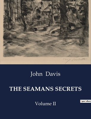 The Seamans Secrets: Volume II - John Davis