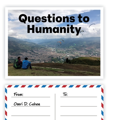 Questions to Humanity - Omri D. Cohen