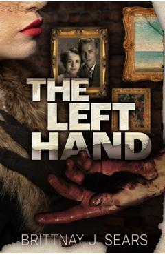 Coperta cărții 'The Left Hand - Brittnay J. Sears'