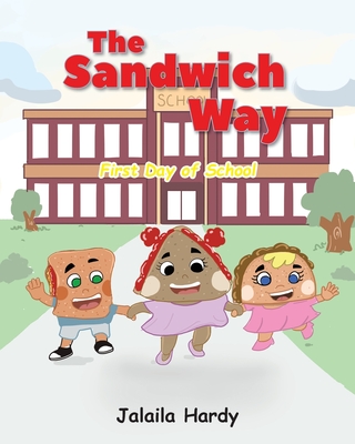 The Sandwich Way: First Day of School - Jalaila Hardy