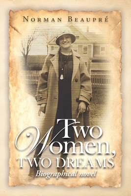 Two Women, Two Dreams - Norman Beaupré