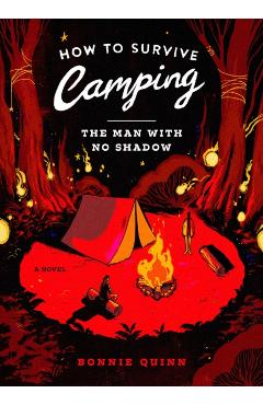 How to Survive Camping: The Man with No Shadow - Bonnie Quinn