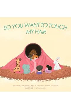 Coperta cărții 'So You Want to Touch My Hair - Carolyn Johnson Davis'