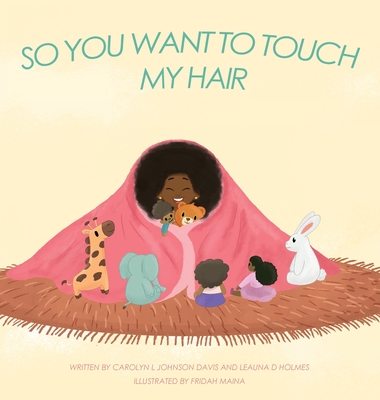 Coperta cărții 'So You Want to Touch My Hair - Carolyn Johnson Davis'