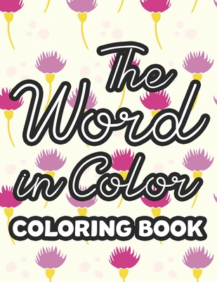 The Word in Color Coloring Book: Inspirational Bible Verse Coloring Pages for Relaxation and Stress Relief- Coloring Book for Women - Fun Forever