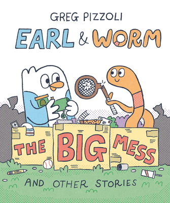 Earl & Worm #2: The Big Mess and Other Stories - Greg Pizzoli