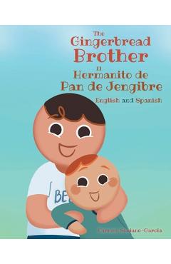 Poza produsului The Gingerbread Brother El Hermanito de Pan de Jengibre: English and Spanish - Carmen Soriano-garcia