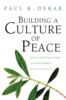 Building a Culture of Peace - Paul R. Dekar