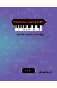 Coperta cărții 'Play Piano Chords Today 1: ... simple steps to chording - Linda Gould'