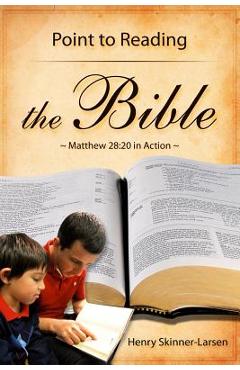 Point to Reading the Bible: Matthew 28:20 in Action - Henry Skinner-larsen