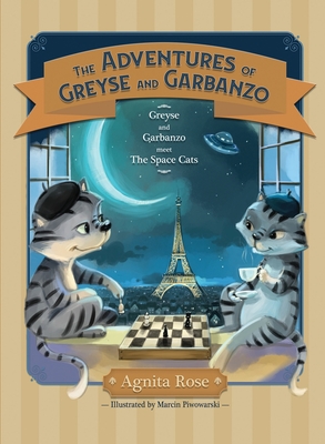 Greyse and Garbanzo Meet the Space Cats - Agnita Rose