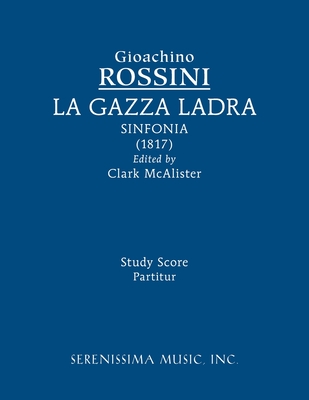 Coperta cărții 'La Gazza ladra sinfonia: Study score - Gioachino Rossini'