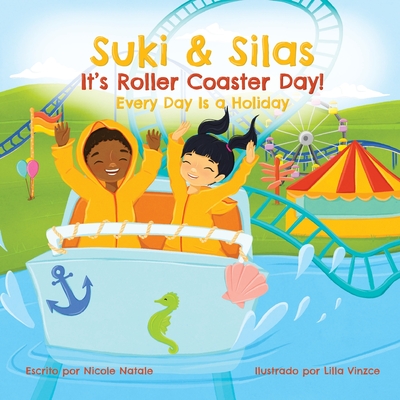 Suki y Silas el Día Nacional de la Montaña Rusa: ¡Cada Día Es una Fiesta! - Nicole Natale