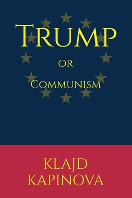 TRUMP or Communism (Këndvështrime) - Klajd Kapinova