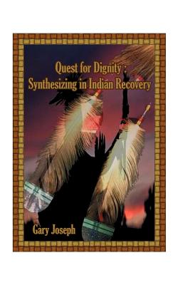 Quest for Dignity: Synthesizing in Indian Revival - Gary Joseph