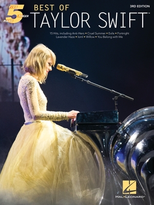 Best of Taylor Swift - 15 Hits Arranged for Five-Finger Piano - Taylor Swift