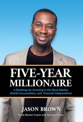Coperta cărții 'Five-Year Millionaire: A Roadmap for Investing in the Stock Market, Wealth Accumulation, and Financial Independence -'