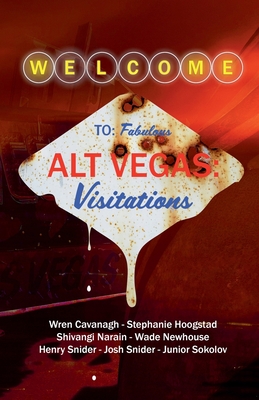 Alt Vegas: Visitations - Wren Cavanagh