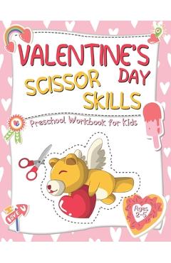 Coperta cărții 'Valentine's Day Scissor Skills Preschool Workbook for Kids: A Fun Coloring and Cutting Practice Activity Book for'
