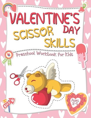 Coperta cărții 'Valentine's Day Scissor Skills Preschool Workbook for Kids: A Fun Coloring and Cutting Practice Activity Book for'