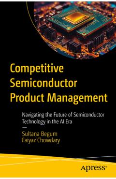 Coperta cărții 'Competitive Semiconductor Product Management: Navigating the Future of Semiconductor Technology in the AI Era - Sultana'