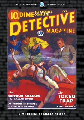 Dime Detective Magazine #12: Facsimile Edition - Carroll John Daly