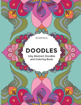 Doodles: Inky Abstract Doodles & Coloring Book - Caitlin Christena Burns