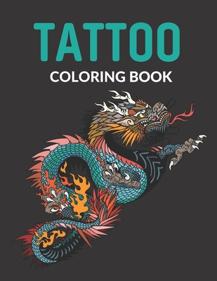 Tattoo Coloring Book: Dragons & Snakes Coloring Books for Adults Coloring Books for Grown-Ups (Tattoo Activity and Coloring Book for Adults) - Blueberry Publishing House