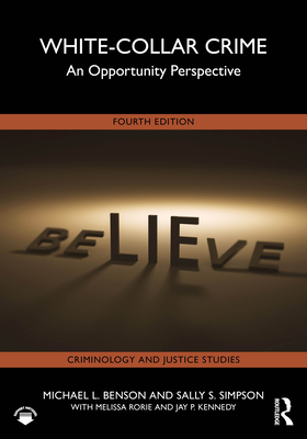 White-Collar Crime: An Opportunity Perspective - Michael L. Benson
