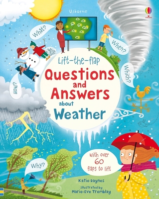 Lift-The-Flap Questions and Answers about Weather - Katie Daynes