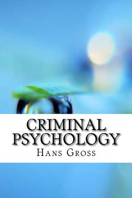 Criminal Psychology - Hans Gross