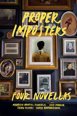 Proper Imposters: Four Novellas - Chaya Bhuvaneswar