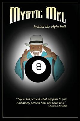 Behind the Eight Ball: The Marvelous Misadventures of Mystic Mel - Ronald E. Melvin