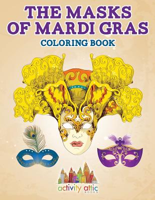 The Masks of Mardi Gras Coloring Book - 