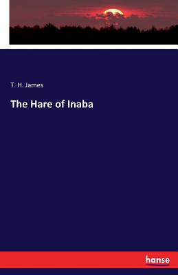 The Hare of Inaba - T. H. James