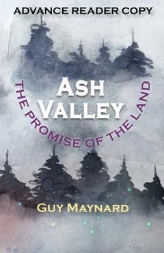 Coperta cărții 'Ash Valley: The Promise of the Land - Guy Maynard'