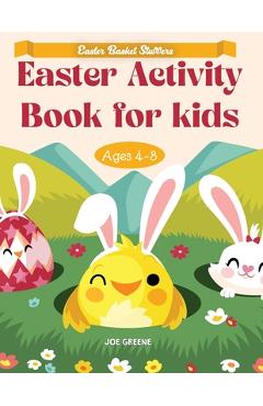 Coperta cărții 'Easter Basket Stuffers: Easter Activity Book For Kids Ages 4-8, fun activities like mazes, dot to dot, dot markers, how'