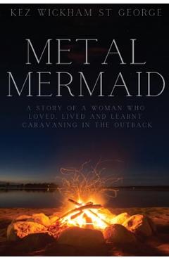 Coperta cărții 'Metal Mermaid - Kez Wickham St George'