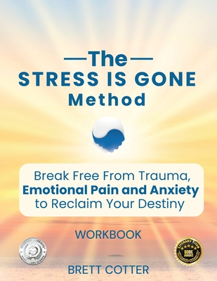 The Stress is Gone Method - Brett Cotter