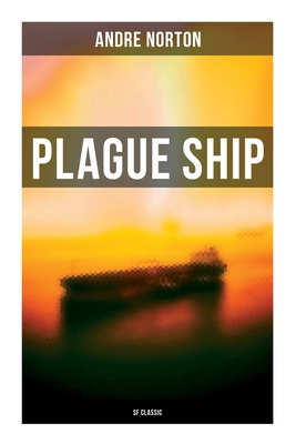 Coperta cărții 'Plague Ship (SF Classic) - Andre Norton'