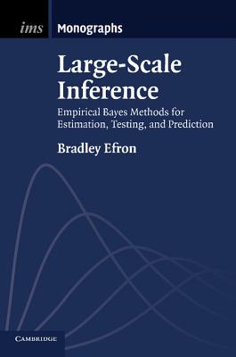 Coperta cărții 'Large-Scale Inference: Empirical Bayes Methods for Estimation, Testing, and Prediction - Bradley Efron'