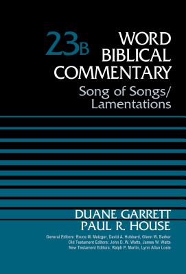 Song of Songs and Lamentations, Volume 23b: 23 - Duane Garrett