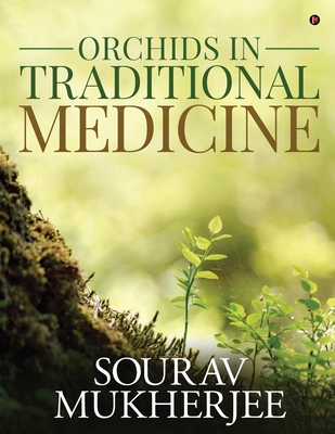 Orchids in Traditional Medicine -