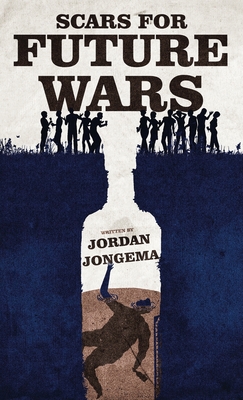 Scars for Future Wars - Jordan Jongema