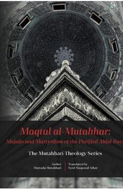 Poza produsului Maqtal Mutahhar- Majalis and Martyrdom of the Purified Ahlul Bayt - Murtadha Mutahhari