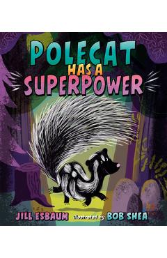 Coperta cărții 'Polecat Has a Superpower - Jill Esbaum'