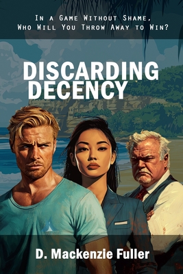 Discarding Decency - David M. Fuller