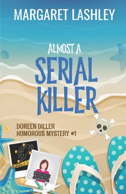 Almost a Serial Killer - Margaret Lashley