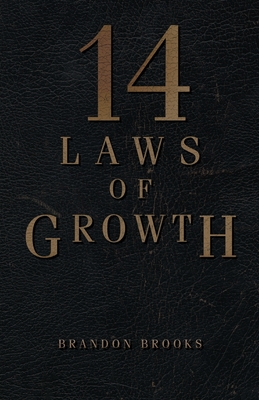 14 Laws of Growth - Brandon Brooks